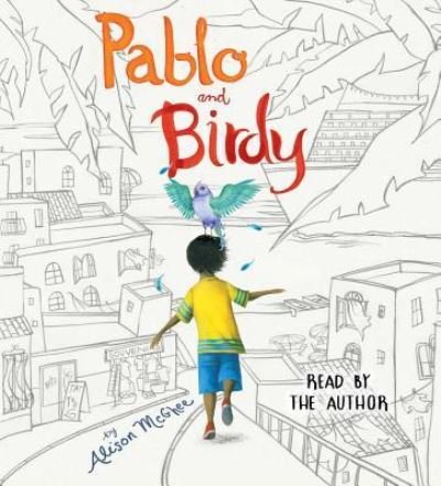 Pablo and Birdy - Alison McGhee - Musiikki - Simon & Schuster Audio - 9781508231707 - tiistai 22. elokuuta 2017