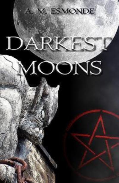 Cover for A M Esmonde · Darkest Moons (Paperback Book) (2016)