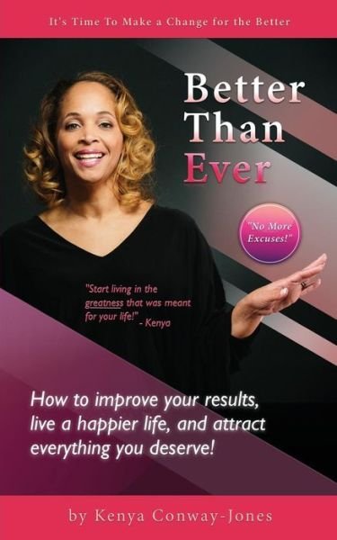 Cover for Kenya Conway-jones · Better Than Ever: How to Improve Your Results, Live a Happier Life, and Attract Everything You Deserve! (Paperback Book) (2015)