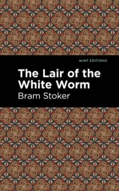 The Lair of the White Worm - Mint Editions - Bram Stoker - Livros - Graphic Arts Books - 9781513206707 - 9 de setembro de 2021