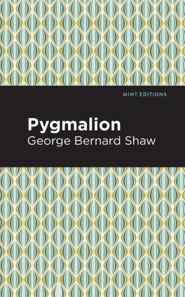Cover for George Bernard Shaw · Pygmalion - Mint Editions (Taschenbuch) (2020)
