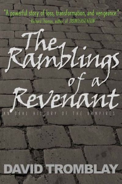 Cover for David Tromblay · The Ramblings of a Revenant: (An Oral History of the Vampires) (Paperback Book) (2015)