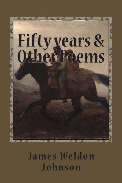Cover for James Weldon Johnson · Fifty Years &amp; Other Poems (Pocketbok) (2015)