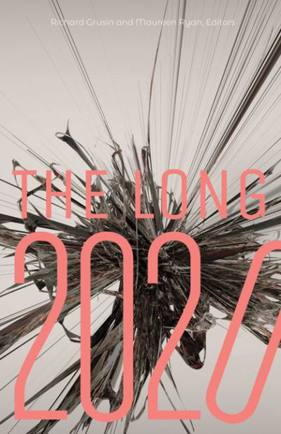 Cover for Richard Grusin · The Long 2020 - 21st Century Studies (Hardcover bog) (2023)