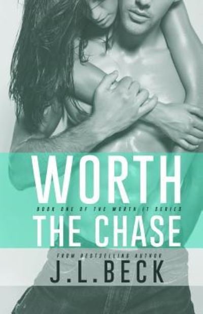 Cover for J L Beck · Worth the Chase (Paperback Bog) (2015)