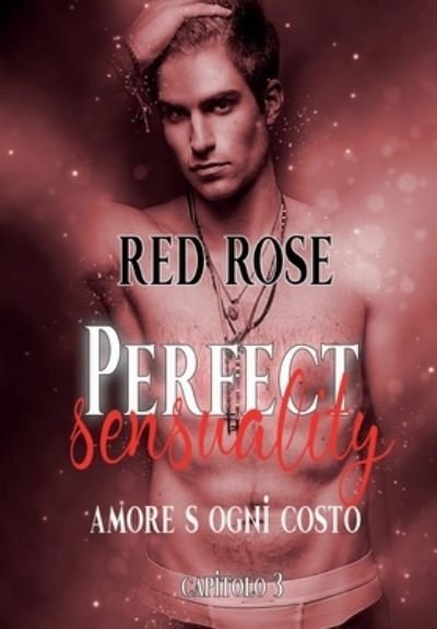 Cover for Red Rose · Perfect Sensuality capitolo terzo (Paperback Book) (2016)