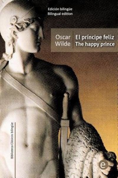 Cover for Oscar Wilde · El principe feliz / The happy prince (Paperback Book) (2015)