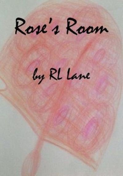 Cover for Rl Lane · Rose's Room (Taschenbuch) (2016)