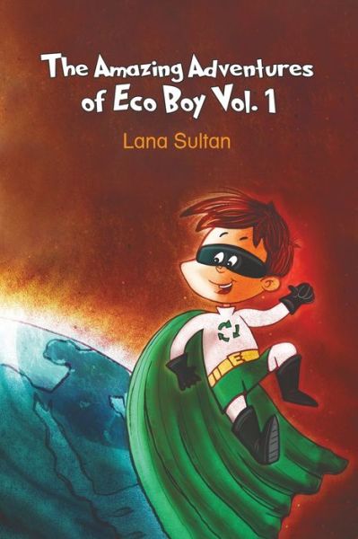 Cover for Lana Sultan · The Amazing Adventures of Eco Boy Vol. 1 (Paperback Book) (2020)