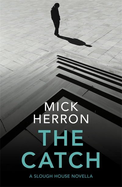 Cover for Mick Herron · The Catch: A Slough House Novella 2 - A Slough House Novella (Pocketbok) (2020)