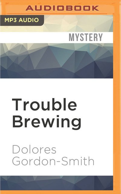 Cover for Dolores Gordon-Smith · Trouble Brewing (MP3-CD) (2016)