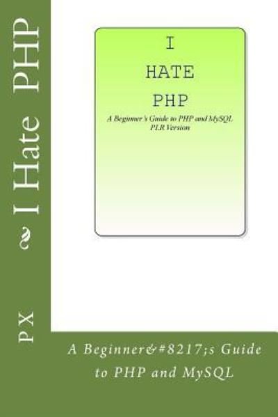 Cover for P L X P · I Hate PHP (Pocketbok) (2016)