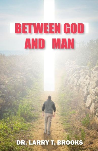 Cover for Larry Brooks · Between God and Man (Paperback Book) (2016)