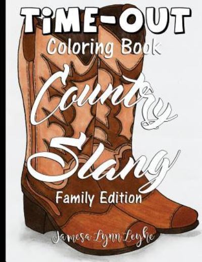 Jamesa Lynn Leyhe · Country Slang Time-Out Adult Coloring Book (Paperback Book) (2016)