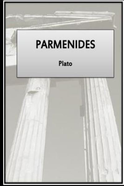 Parmenides - Plato - Kirjat - Createspace Independent Publishing Platf - 9781534629707 - lauantai 11. kesäkuuta 2016