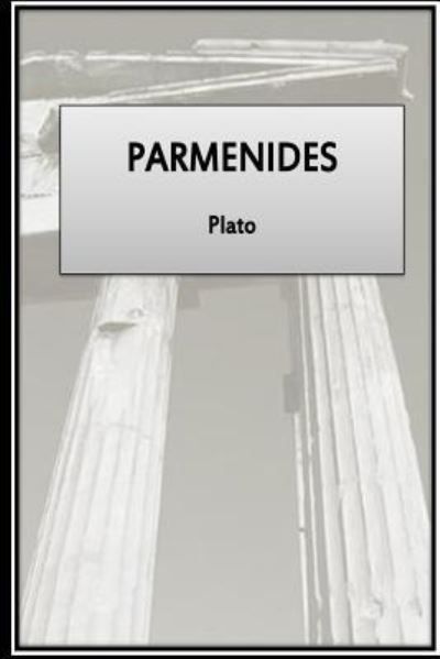 Parmenides - Plato - Livros - Createspace Independent Publishing Platf - 9781534629707 - 11 de junho de 2016