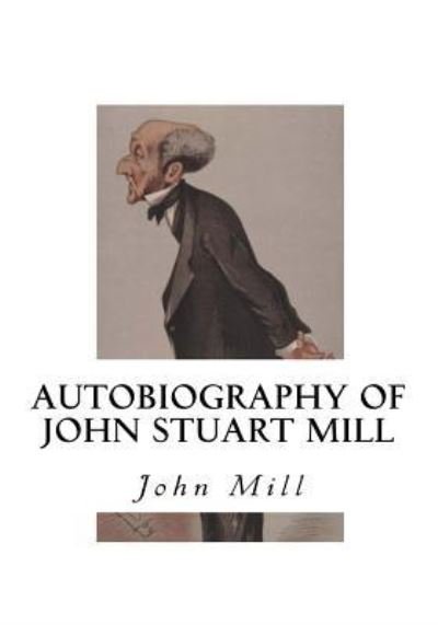 Cover for John Stuart Mill · Autobiography of John Stuart Mill (Pocketbok) (2016)