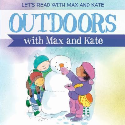 Outdoors with Max and Kate - Mick Manning - Książki - PowerKids Press - 9781538340707 - 30 lipca 2018