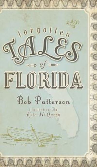 Cover for Bob Patterson · Forgotten Tales of Florida (Hardcover Book) (2009)