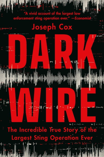 Cover for Joseph Cox · Dark Wire: The Incredible True Story of the Largest Sting Operation Ever (Paperback Book) (2025)