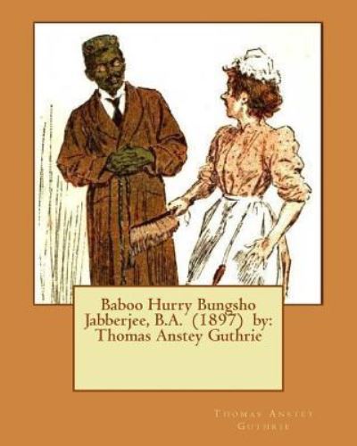 Cover for Thomas Anstey Guthrie · Baboo Hurry Bungsho Jabberjee, B.A. (1897) by (Paperback Book) (2017)