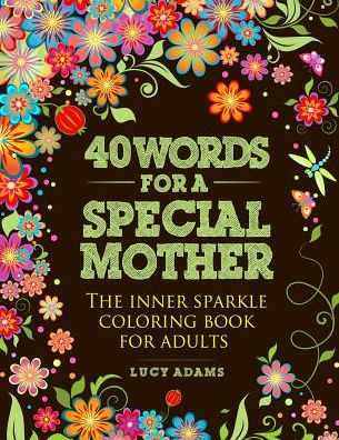 Cover for Lucy Adams · 40 Words for a Special Mother (Paperback Book) (2017)