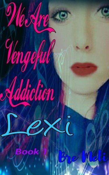 Cover for Bre Meli · We Are Vengeful Addiction (Paperback Book) (2017)