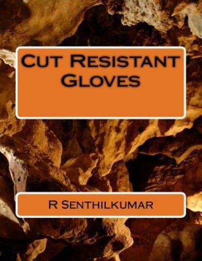 Cover for R Senthilkumar · Cut Resistant Gloves (Paperback Book) (2017)