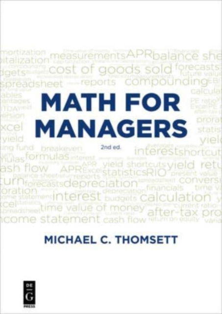 Math for Managers - Michael C. Thomsett - Books - De Gruyter - 9781547416707 - November 5, 2018