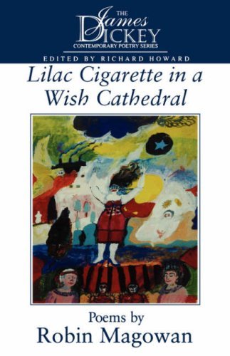 Cover for USA), Robin Magowan (former lecturer, University of Washington and University of California, · Lilac Cigarette in a Wish Cathedral - James Dickey Contemporary Poetry (Paperback Bog) [First edition] (1998)