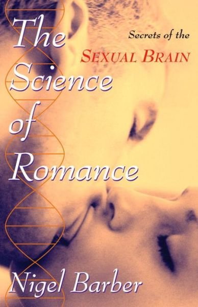 Cover for Nigel Barber · The Science of Romance (Inbunden Bok) (2002)
