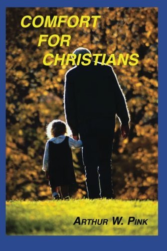 Cover for Arthur W. Pink · Comfort for Christians (Paperback Book) (2007)