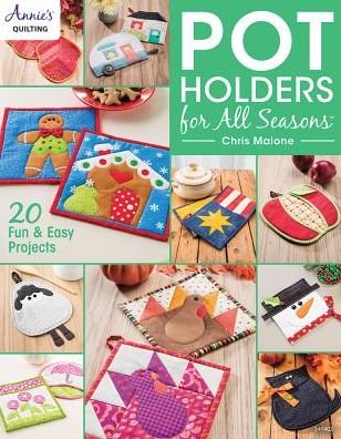 Cover for Chris Malone · Pot Holders for all Seasons: 20 Fun &amp; Easy Projects (Paperback Book) (2016)