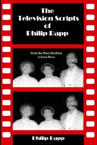 Cover for Philip Rapp · The Television Scripts of Philip Rapp: from the Marx Brothers to Joan Davis (Paperback Book) (2007)