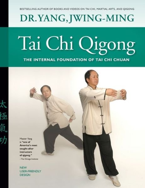 Cover for Yang, Dr. Jwing-Ming, Ph.D. · Tai Chi Qigong: The Internal Foundation of Tai Chi Chuan (Hardcover bog) [2 New edition] (2022)