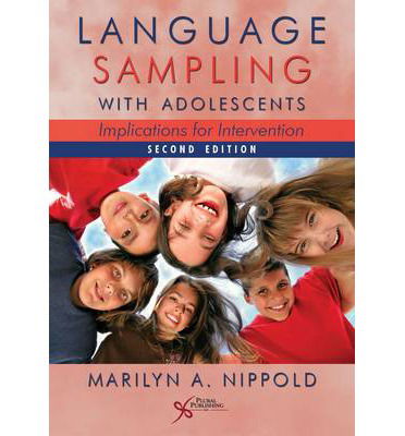 Language Sampling with Adolescents: Implications for Intervention - Marilyn A. Nippold - Books - Plural Publishing Inc - 9781597565707 - April 10, 2014