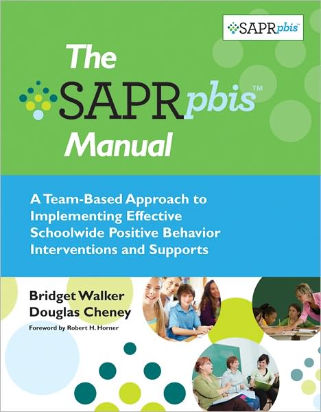 Cover for Bridget Walker · The Self-Assessment and Program Review for Positive Behavior Interventions and Supports (SAPR-PBIS): SAPR-PBIS Manual (Paperback Book) (2012)