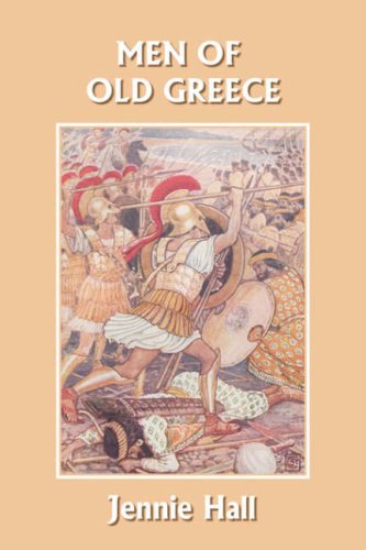 Cover for Jennie Hall · Men of Old Greece (Yesterday's Classics) (Taschenbuch) (2008)