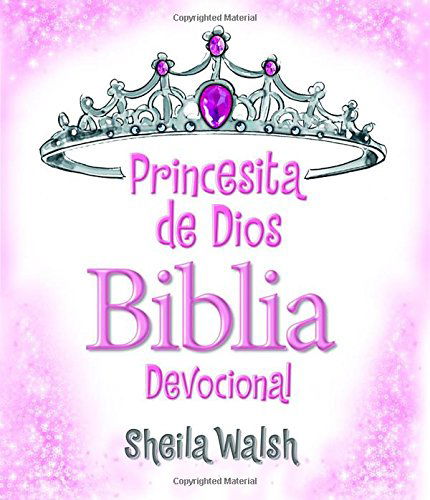 Cover for Sheila Walsh · Princesita De Dios Biblia Devocional (Hardcover Book) [Spanish edition] (2014)