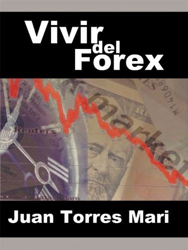 Cover for Juan Torres Mari · Vivir Del Forex (Taschenbuch) [Spanish edition] (2011)