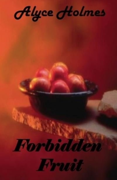 Cover for Alyce Holmes · Forbidden Fruit (Paperback Book) (2019)