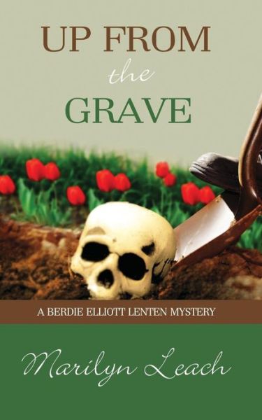 Cover for Marilyn Leach · Up from the Grave (Berdie Elliott Advent Mystery) (Pocketbok) (2013)