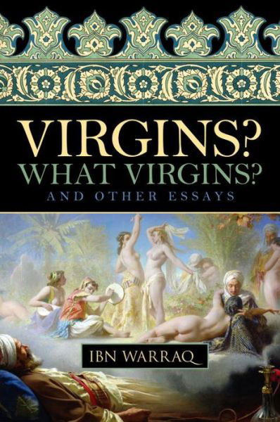 Cover for Ibn Warraq · Virgins? What Virgins?: And Other Essays (Pocketbok) (2010)