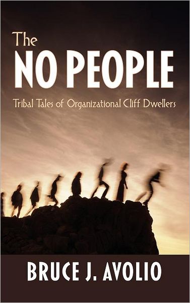 Cover for Bruce J. Avolio · The No People: Tribal Tales of Organizational Cliff Dwellers (Hc) (Hardcover Book) (2011)