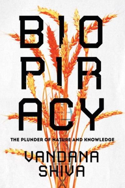 Cover for Vandana Shiva · Biopiracy: The Plunder of Nature and Knowledge (Paperback Bog) (2016)