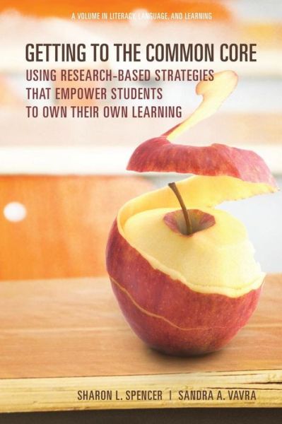 Cover for Sandra A. Vavra · Getting to the Common Core: Using Research-based Strategies That Empower Students to Own Their Own Achievement (Paperback Book) (2015)