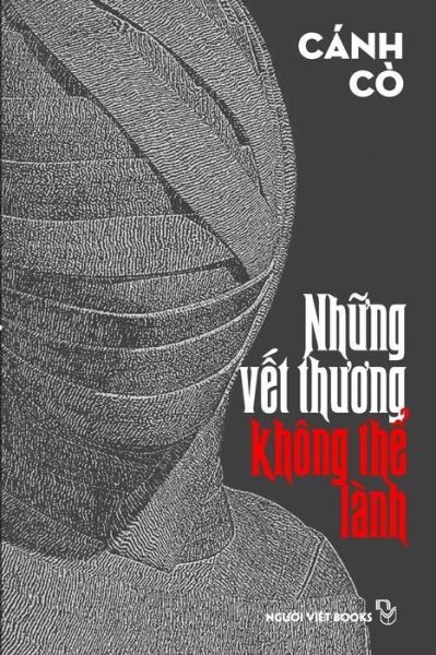Nhung Vet Thuong Khong the Lanh - Co Canh - Livros - NGUOI VIET - 9781629884707 - 4 de novembro de 2014