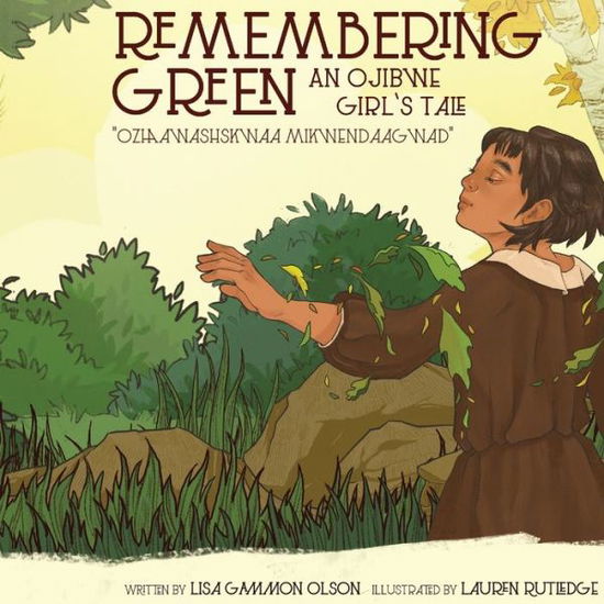 Cover for Lisa Gammon Olson · Remembering Green: An Ojibwe Girl's Tale (Paperback Book) (2020)