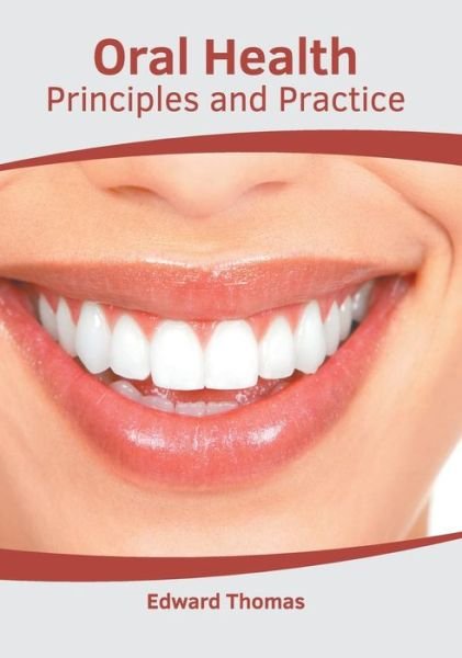 Cover for Edward Thomas · Oral Health: Principles and Practice (Gebundenes Buch) (2019)