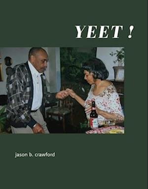 Yeet! - Jason B. Crawford - Books - Omnidawn Publishing - 9781632431707 - October 6, 2025